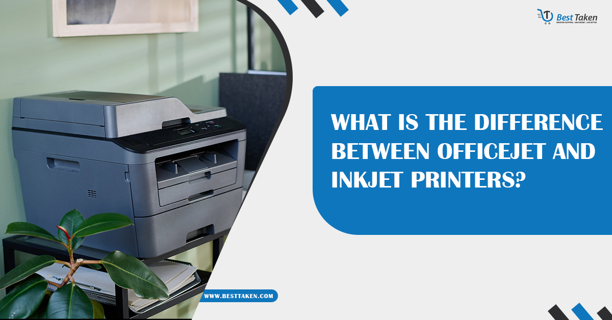 What is the Difference Between OfficeJet and Inkjet Printers?