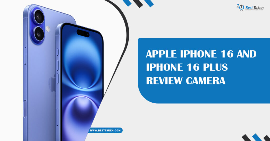 Apple Iphone 16 and Iphone 16 Plus Review Camera