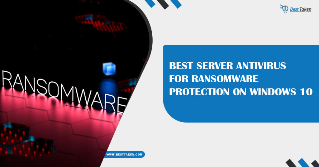 Best Server Antivirus for Ransomware Protection on Windows 10