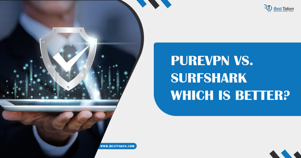 PureVPN vs Surfshark Which is Better