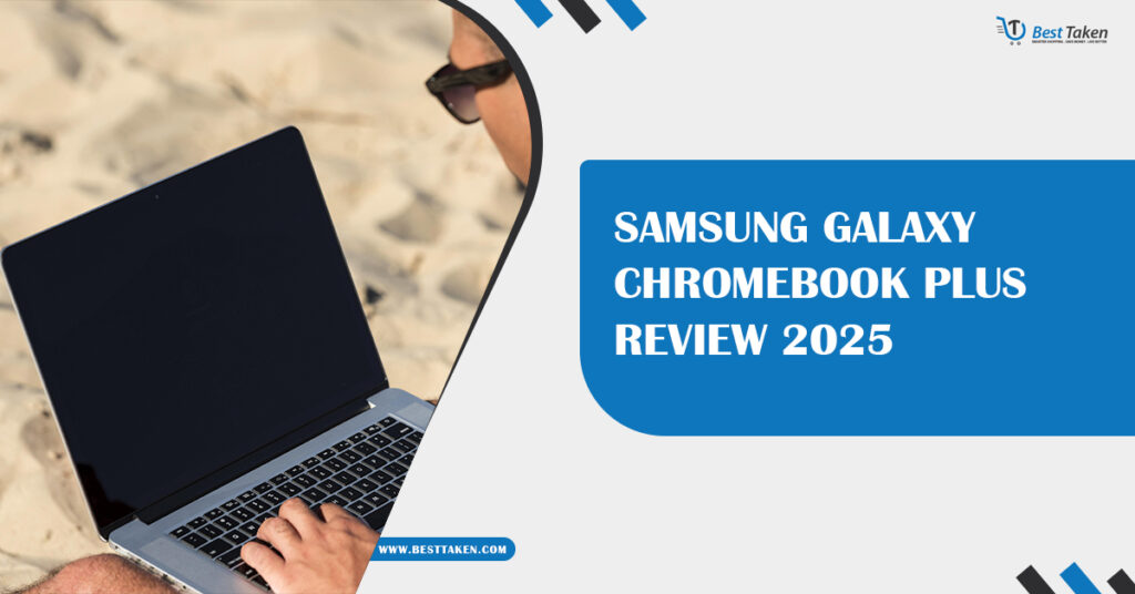 Samsung Galaxy Chromebook Plus Review 2025