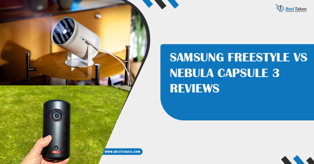 Samsung Freestyle vs Nebula Capsule 3 Reviews